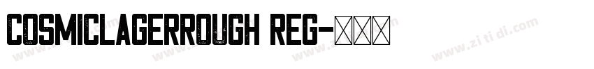 CosmicLagerRough Reg字体转换